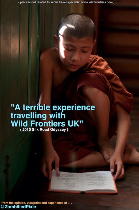 Travel Review ‘A terrible experience travelling with Wild Frontiers UK’ (2010 Silk Road Odyssey)