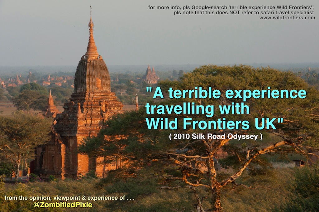 Travel Review ‘A terrible experience travelling with Wild Frontiers UK’ (2010 Silk Road Odyssey) 
